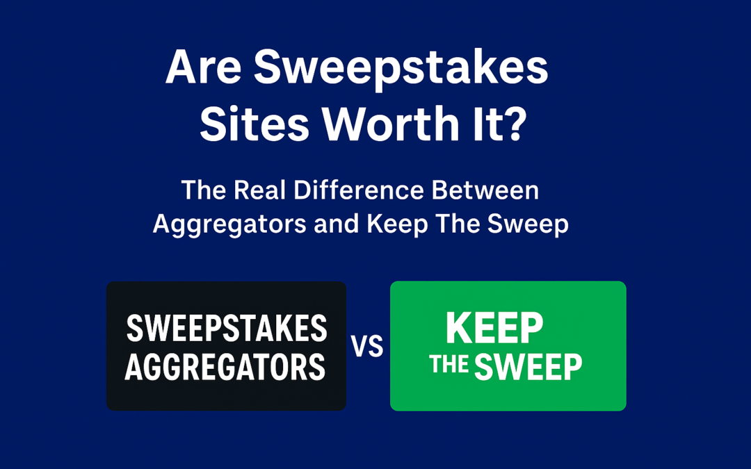 Are Sweepstakes Sites Worth It? The Real Difference Between Aggregators and Keep the Sweep